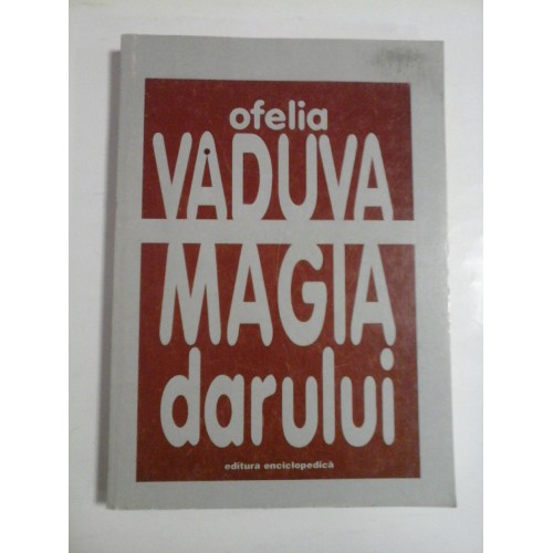 MAGIA DARULUI - OFELIA VADUVA MAGIA DARULUI - OFELIA VADUVA